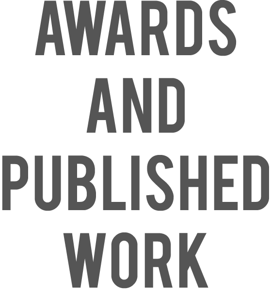 Our awards and published work